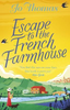 Jo Thomas / Escape to the French Farmhouse