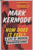 Mark Kermode / How Does It Feel?