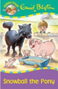 Enid Blyton / Happy Days: Snowball the Pony