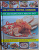 France, Christine - Cholesterol Control Cookbook : 220 Recipes For A Healthy Diet - HB