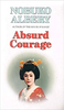 Nobuko Albery / Absurd Courage (Large Paperback)