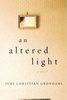 Jens Christian Grondahl / An Altered Light (Hardback)