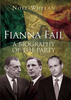 Noel Whelan / Fianna Fail : A Biography of the Party (Hardback)