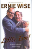 Robert Sellers / Little Ern : The authorised biography of Ernie Wise (Hardback)