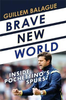 Guillem Balague / Brave New World : Inside Pochettino's Spurs (Hardback)