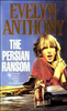 Evelyn Anthony / The Persian Ransom