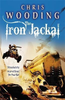 Chris Wooding / The Iron Jackal ( Tale of the Ketty Jay Series - Book 3 )