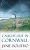 Janie Bolitho / Caught Out In Cornwall