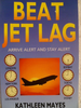 Kathleen Mayes / Beat Jet Lag!