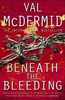 Val McDermid / Beneath the Bleeding (Large Paperback)