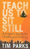 Tim Parks / Teach Us to Sit Still (Large Paperback)