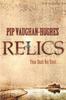 Pip Vaughan-Hughes / Relics (Large Paperback)