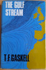 Gaskell, T.F - The Gulf Stream - HB 1972 - Oceanography & Exploration