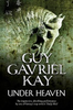 Guy Gavriel Kay / Under Heaven