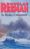 Douglas Reeman / To Risks Unknown