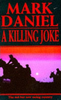 Mark Daniel / A Killing Joke