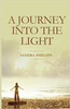 Sandra Phillips / A Journey into the Light