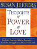 Susan J. Jeffers / Thoughts of Power and Love