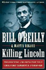 Bill OReilly / Killing Lincoln: The Shocking Assassination that Changed America Forever (Hardback)