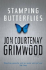 Jon Courtenay Grimwood / Stamping Butterflies