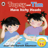 Topsy and Tim: Have Itchy Heads (Children's Picture Book)