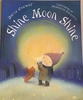 Shine Moon Shine (Children's Picture Book)