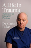 Chris Luke / A Life in Trauma (Large Paperback)