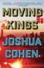 Joshua Cohen - Moving Kings : A Novel - PB -2017