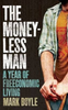 Mark Boyle / The Moneyless Man : A Year of Freeconomic Living