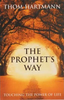 Thom Hartmann / The Prophet's Way : Touching the Power of Life