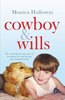 Monica Holloway / Cowboy and Wills