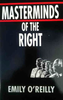 Emily O'Reilly / Masterminds of the Right (Large Paperback) 1992