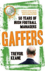 Trevor Keane / Gaffers : 50 Years of Irish Football Managers (Large Paperback)