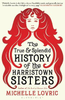 Michelle Lovric / The True and Splendid History of the Harristown Sisters (Large Paperback)