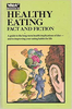 Anna Bradley / Healthy Eating : Fact and Fiction