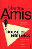 Martin Amis / House of Meetings