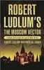 Robert Ludlum / The Moscow Vector