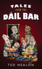 Ted Nealon / Tales from the Dail Bar (Large Paperback)
