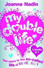 Joanna Nadin / My Double Life : Two Years in the So-called Life of Rachel Riley