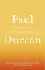 Paul Durcan / Greetings to Our Friends in Brazil (Large Paperback)