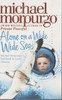 Michael Morpurgo - Alone on a Wide Wide Sea - PB - BRAND NEW