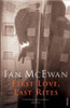Ian McEwan / First Love, Last Rites