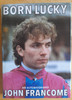 John Francome - Born Lucky : An Autobiography - HB  1985