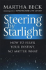 Martha Beck / Steering By Starlight