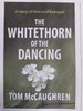 Tom McCaughren - The Whitethorn of the Dancing - PB - 2022 - BRAND NEW