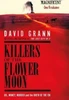 David Grann / Killers of the Flower Moon : Oil, Money, Murder and the Birth of the FBI (Large Paperback)