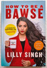 Lilly Singh / How to Be a Bawse : A Guide to Conquering Life (Signed by the Author) (Hardback)