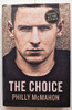 Philly Mcmahon / The Choice (Signed by the Author) (Hardback)