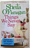 Sheila O'Flanagan / Things We Never Say (Signed by the Author) (Hardback)