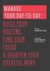 Jocelyn K. Glei / Manage Your Day-to-Day : Build Your Routine, Find Your Focus, and Sharpen Your Creative Mind